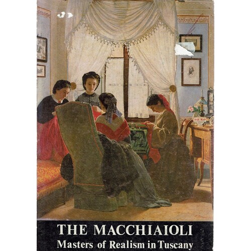 The Macchiaioli. Masters Of Realism In Tuscany