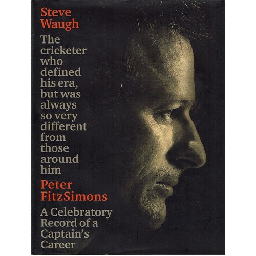 Steve Waugh. The Cricketer Who Defined His Era, But Was Always So Very Different From Those Around Him.