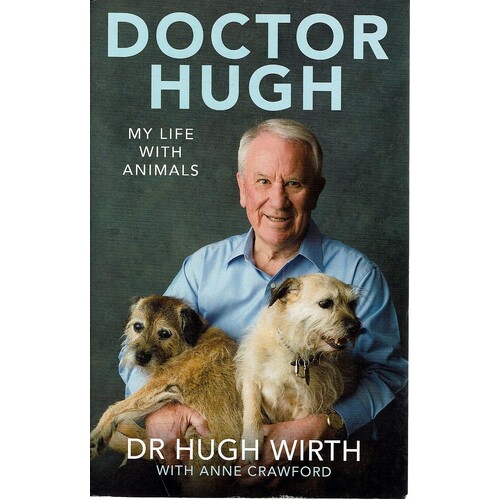 Doctor Hugh. My Life With Animals