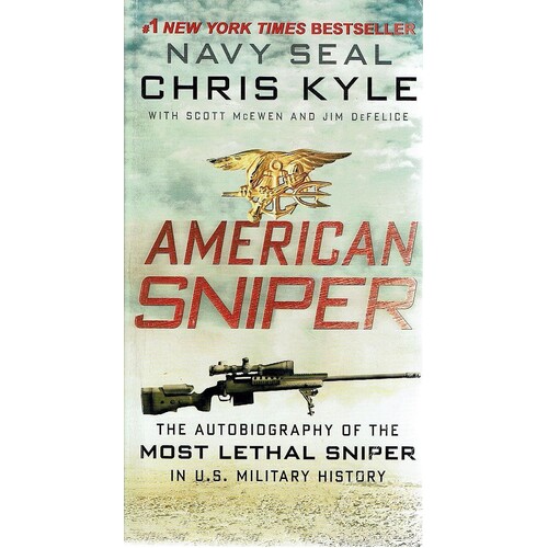 American Sniper. The Autobiography Of The Most Lethal Sniper
