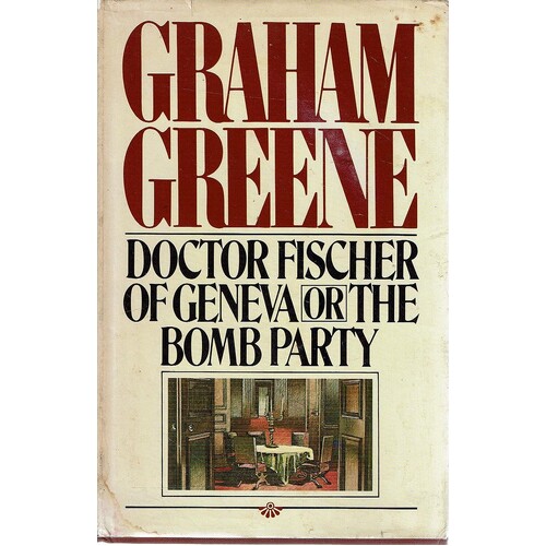 Doctor Fischer Of Geneva Or The Bomb Party