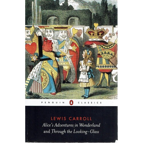 Alice's Adventures In Wonderland And Through The Looking-Glass