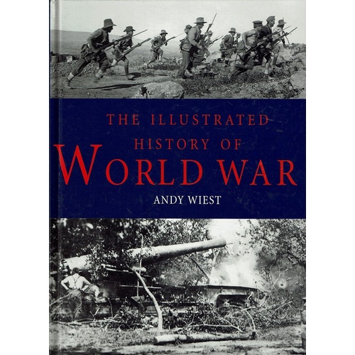 The Illustrated History Of World War I