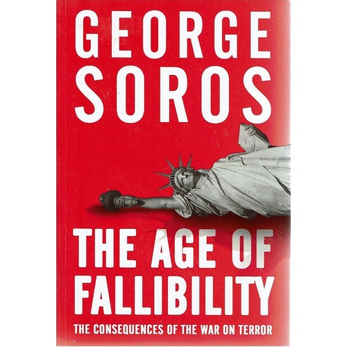 The Age Of Fallibility. The Consequences Of The War On Terror