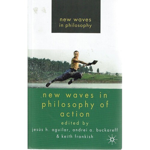 New Waves in Philosophy of Action