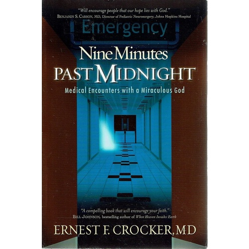 Nine Minutes Past Midnight. Medical Encounters With A Miraculous God