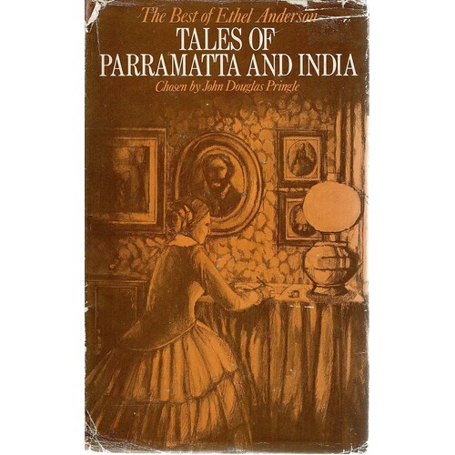 The Best Of Ethel Anderson. Tales Of Parramatta And India