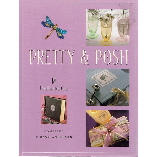 Pretty and Posh. 18 Handcrafted Gifts