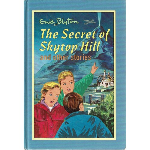 The Secret Of Skytop Hill And Other Stories