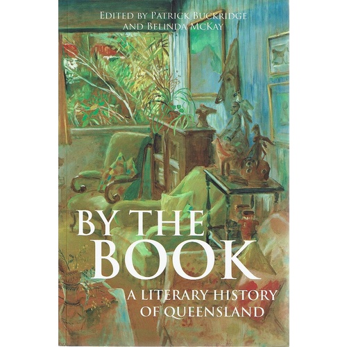 By The Book. A Literary History Of Queensland