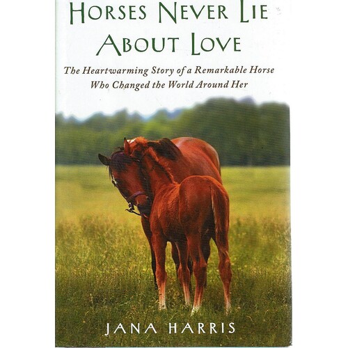 Horses Never Lie About Love