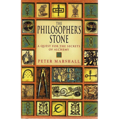 The Philosopher's Stone. A Quest For The Secrets Of Alchemy