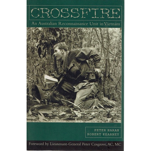 Crossfire. An Australian Reconnaissance Unit In Vietnam