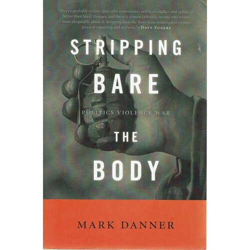 Stripping Bare The Body. Politics Violence War