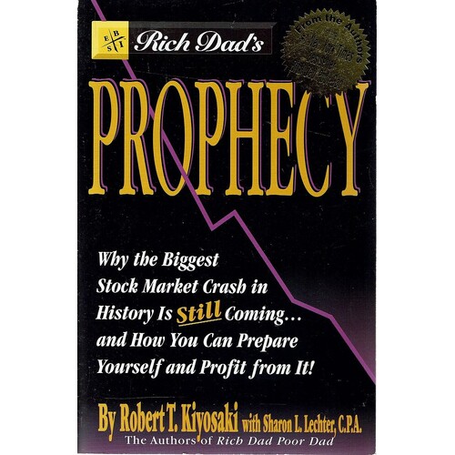 Prophecy. Why The Biggest Stock Market Crash In History Is Still Coming, And How You Can Prepare Yourself And Profit From It