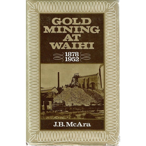 Gold Mining At Waihi 1878-1952