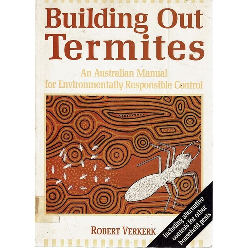 Building Out Termites. An Australian Manual For Environmentally Responsible Control