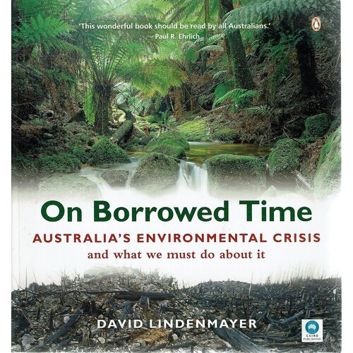On Borrowed Time. Australia's Environmental Crisis and What We Must Do About It