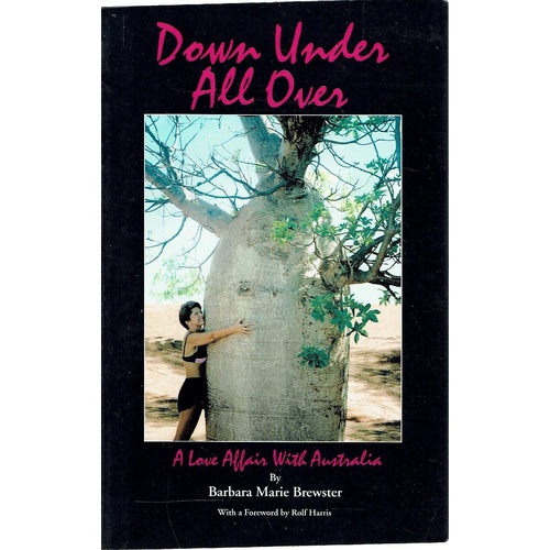Down Under All Over. A Love Affair With Australia