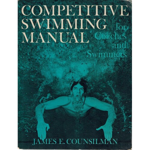 Competitive Swimming Manual For Coaches  And Swimmers