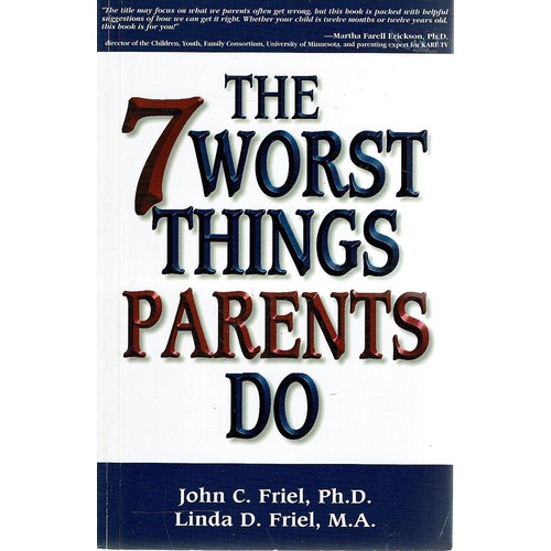The 7 Worst Things Parents Do