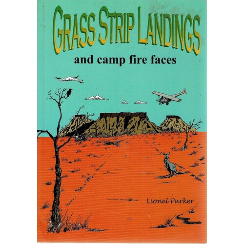 Grass Strip Landings And Camp Fire Faces