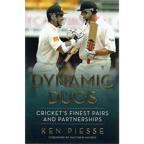 Dynamic Duos. Cricket's Finest Pairs And Partnerships