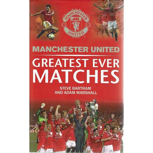 Manchester United Greatest Ever Matches