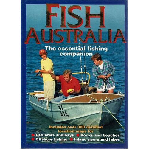 Fish Australia. The Essential Fishing Companion