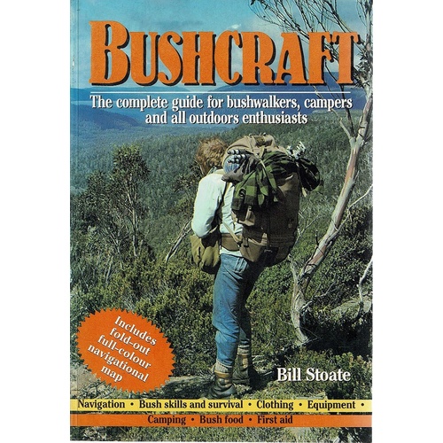 Bushcraft. The complete guide for bushwalkers, campers and all outdoors enthusiasts