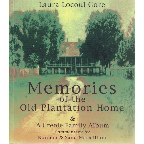 Memories Of The Old Plantation Home And A Creole Family Album