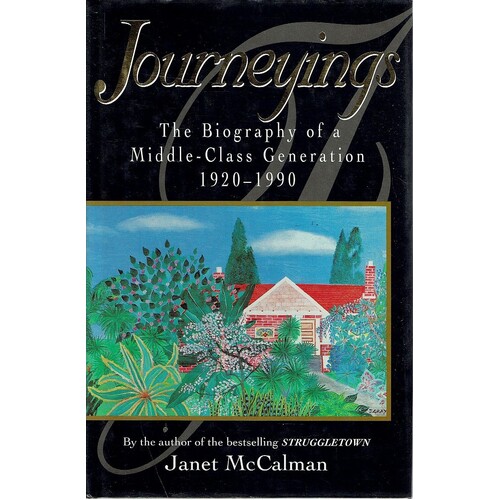 Journeyings. The Biography Of A Middle-Class Generation 1920-1990