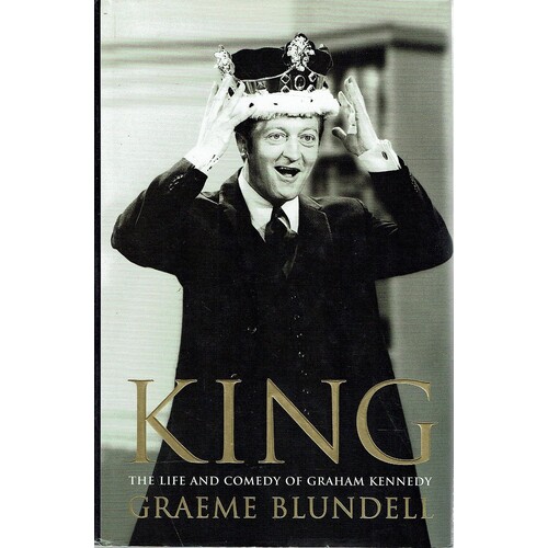 King. The Life And Comedy Of Graham Kennedy