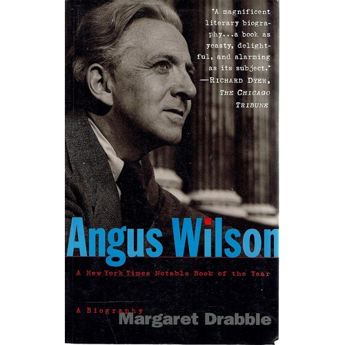 Angus Wilson. A Biography