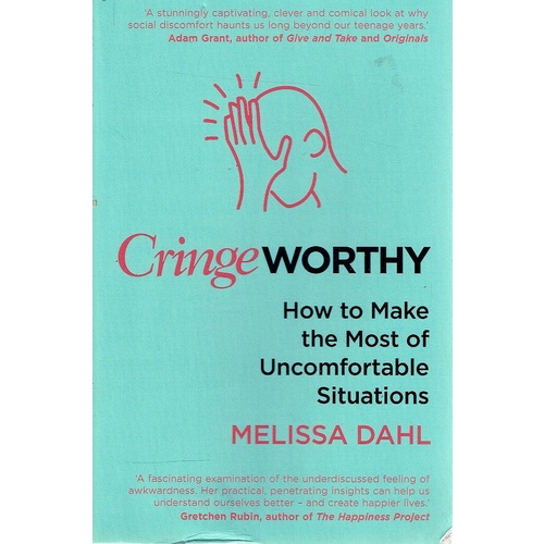 Cringeworthy. How To Make The Most Of Uncomfortable Situations
