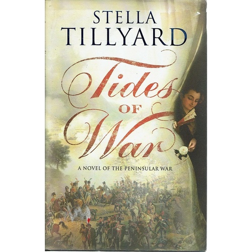Tide Of War. A Novel Of The Peninsular War