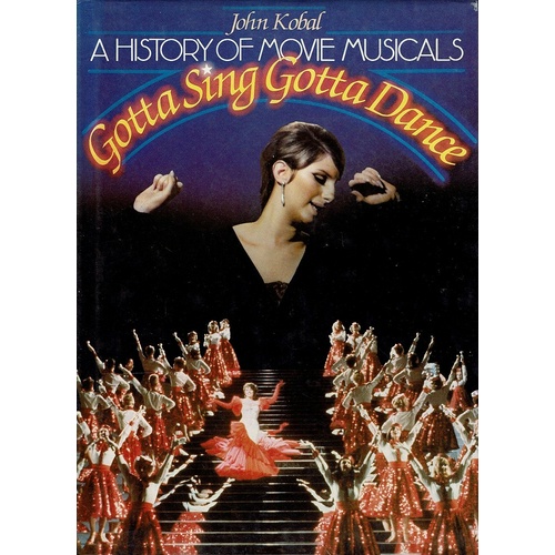 A History Of Movie Musicals. Gotta Sing Gotta Dance