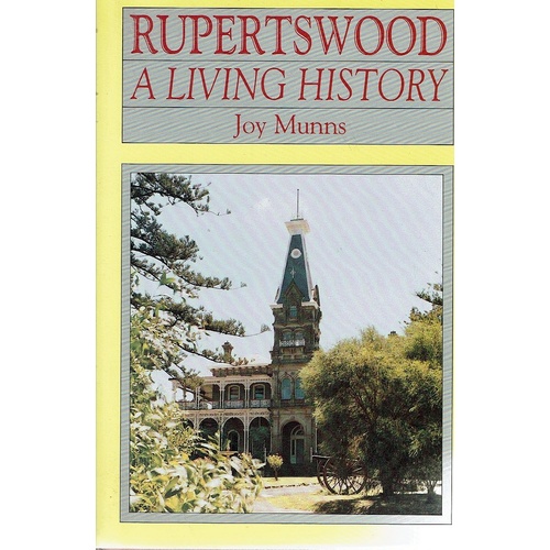 Rupertswood. A LIving History