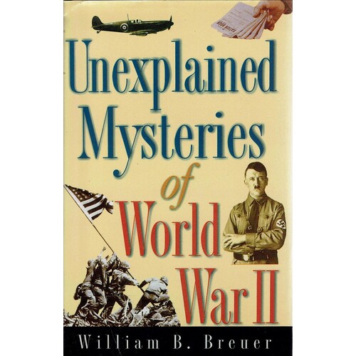 Unexplained Mysteries Of World War II