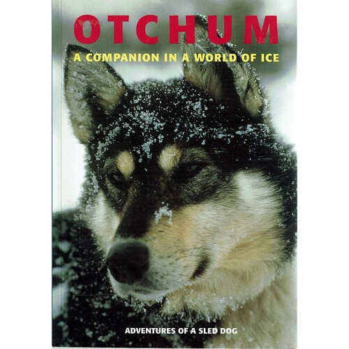 Otchum. A Companion In A World Of Ice
