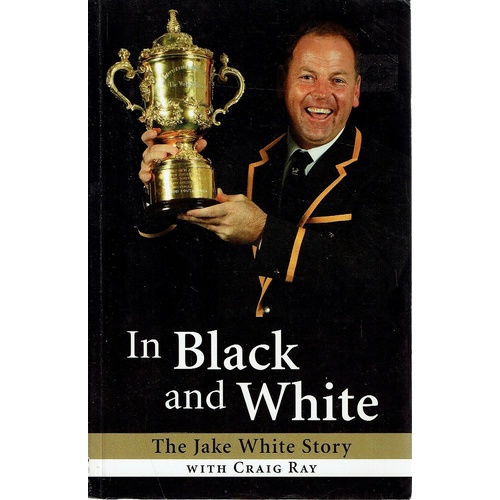 In Black And White. The Jake White Story