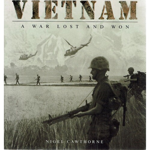 Vietnam. A War Lost And Won
