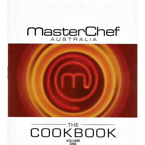 MasterChef Australia. The Cookbook. Volume One