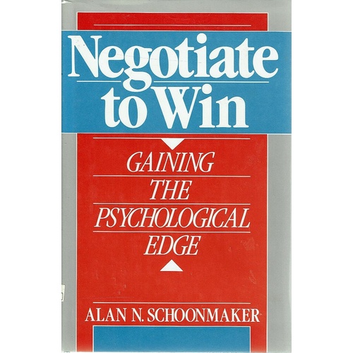 Negotiate to Win. Gaining the Psychological Edge