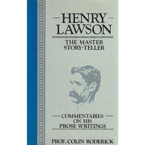Henry Lawson. The Master Story-Teller