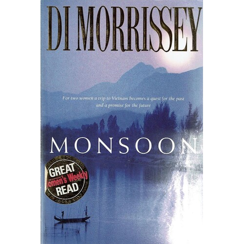 Monsoon. For Two Women A Trip To Vietnam Becomes A Quest For The Past And A Promise For The Future