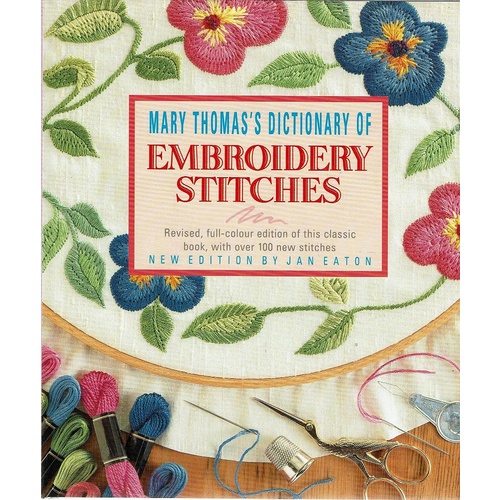 Mary Thomas's Dictionary Of Embroidary Stiches