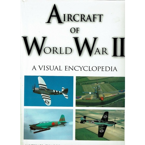 Aircraft Of World War II. A Visual Encyclopedia