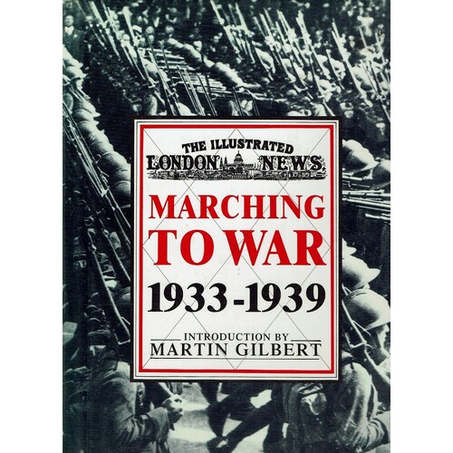 Marching To War 1933-1939. The Illustrated London News
