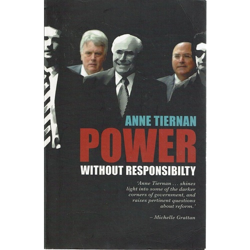 Power Without Responsibility. Ministerial Staffers in Australian Governments from Whitlam to Howard